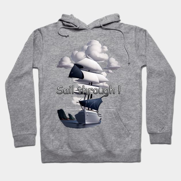 SAIL THROUGH Hoodie by HTA DESIGNS